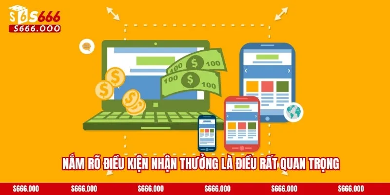 Rút Tiền - Đổi Thưởng Siêu Thần Tốc Trong Vài Bước 2 Nắm rõ điều kiện nhận thưởng là điều rất quan trọng